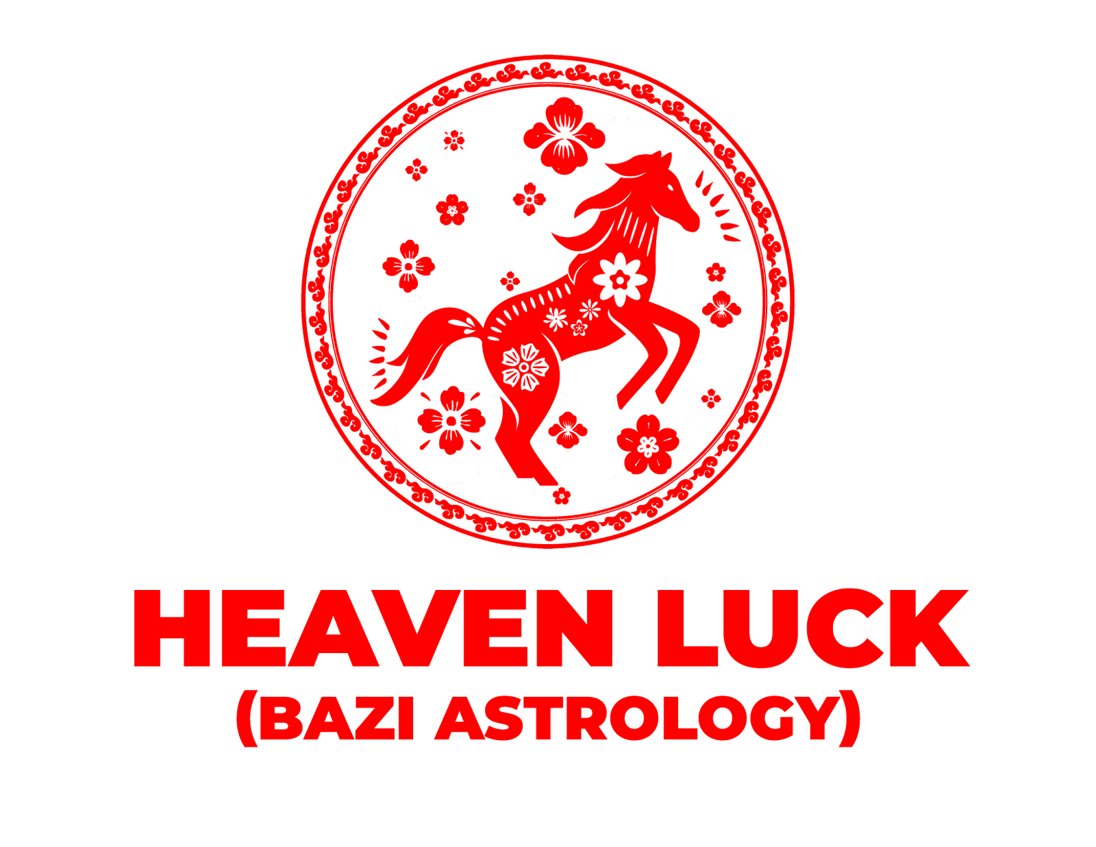 Red paper-cut style horse with floral designs inside a circular border above "HEAVEN LUCK (BAZI ASTROLOGY)" in bold red text on a white background, reflecting eastern wisdom and the promise of life transformation.